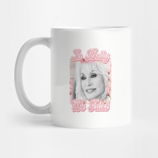 In Dolly We Trust Mug